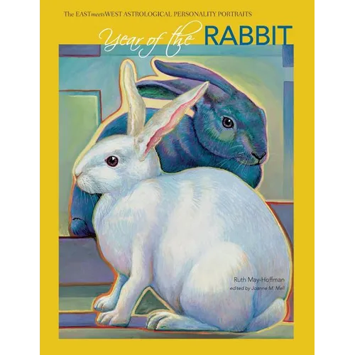 Year of the Rabbit: The EAST Meets WEST Astrological Personality Portrait - Paperback