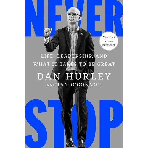 Never Stop: Life, Leadership, and What It Takes to Be Great - Hardcover