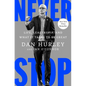 Never Stop: Life, Leadership, and What It Takes to Be Great - Hardcover
