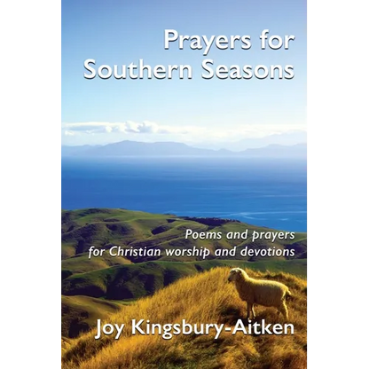 Prayers for Southern Seasons: Poems and Prayers for Christian Worship and Devotions - Paperback
