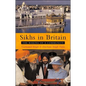 Sikhs in Britain: The Making of a Community - Paperback