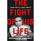 The Fight of His Life: Joe Louis's Battle for Freedom During World War II - Hardcover