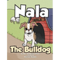 Nala The Bulldog - Hardcover