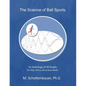 The Science of Ball Sports: An Anthology of 28 Graphs for Kids, Teens, & Curious Adults - Paperback