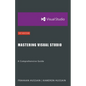 Mastering Visual Studio: A Comprehensive Guide - Paperback