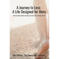 A Journey to Less: A Life Designed for More - Paperback