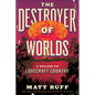 The Destroyer of Worlds: A Return to Lovecraft Country - Hardcover