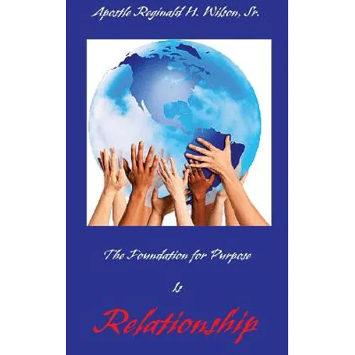 The Foundation for Purpose Is Relationship - Paperback