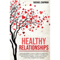 Healthy Relationships: Overcome Anxiety, Couple Conflicts, Insecurity and Depression without therapy. Stop Jealousy and Negative Thinking. Learn how t - Paperback