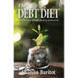 The Debt Diet: Financial Fitness Strategies for Every Income Level - Paperback