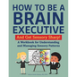 How to Be a Brain Executive: And Get Sensory Sharp! - Paperback