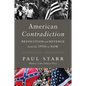 American Contradiction: Revolution and Revenge from the 1950s to Now - Hardcover