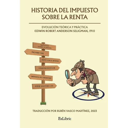 Historia del impuesto sobre la renta: evolución teórica y práctica - Paperback
