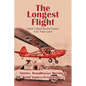 The Longest Flight: Yuma's Quest for the Future: Sixty Years Later - Paperback