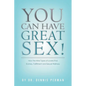 You Can Have Great Sex!: How The Nine Types of Lovers Find Ecstasy, Fulfillment and Sexual Wellness - Paperback