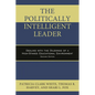 Politically Intelligent Leader: Dealing with the Dilemmas of a High-Stakes Educational Environment - Paperback