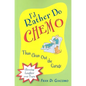 I'd Rather Do Chemo Than Clean Out the Garage: Choosing Laughter Over Tears - Paperback