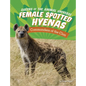 Female Spotted Hyenas: Commanders of the Clan - Paperback