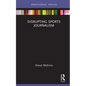 Disrupting Sports Journalism - Hardcover
