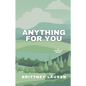 Anything For You - Paperback