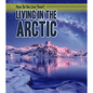Living in the Arctic - Library Binding