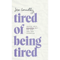 Tired of Being Tired - Hardcover
