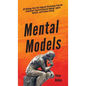 Mental Models: 30 Thinking Tools that Separate the Average From the Exceptional. Improved Decision-Making, Logical Analysis, and Problem-Solving. - Hardcover
