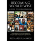 Becoming World Wise: A Guide to Global Learning - Paperback