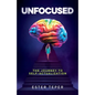 Unfocused: The Journey to Self-Actualization - Paperback