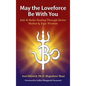 May the Loveforce Be With You: Kali-Ki Reiki: Healing Through Divine Mother & Yogic Wisdom - Hardcover