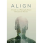 A L I G N: A Guide to a Philosophy-Based Chiropractic Practice - Hardcover