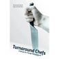 Turnaround Chefs: A Recipe for Change Management - Paperback