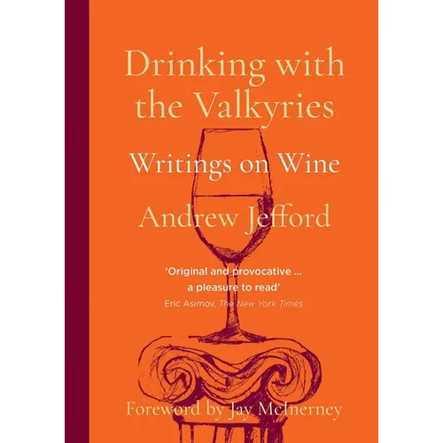 Drinking with the Valkyries: Writings on Wine - Paperback