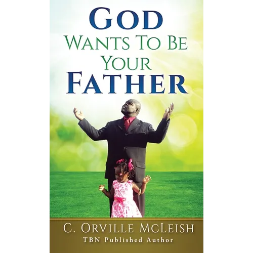 God Wants To Be Your Father - Hardcover
