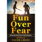 Fun Over Fear - Paperback