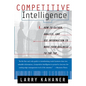 Competitive Intelligence: How to Gather Analyze and Use Information to Move Your Business to the Top - Paperback