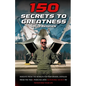150 Secrets To Greatness: Insights from the World's Top Performers, distilled from the Talk4 Podcast, into actionable secrets to transform your life - Paperback