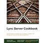 Lync Server 2013 Cookbook - Paperback