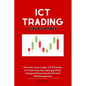 ICT Trading Strategy Forex: The Inner Circle Trader, ICT Kill zones, ICT Order flow, Fair value gap (FVG), Change of Character (ChoCh) And Risk Ma - Paperback