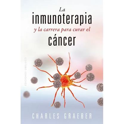 Inmunoterapia Y La Carrera Para Curar El Cancer, La - Paperback