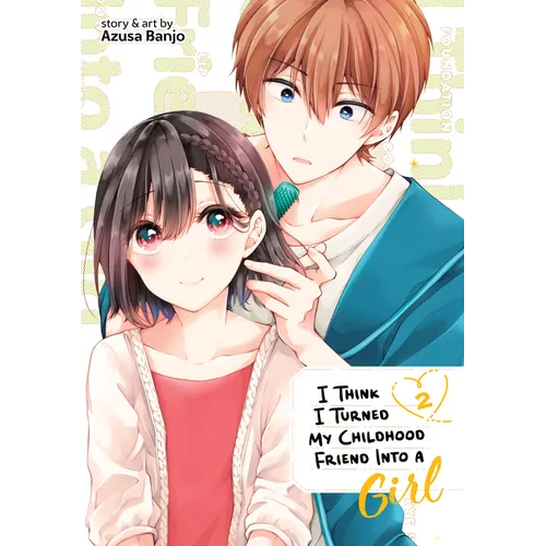 I Think I Turned My Childhood Friend Into a Girl Vol. 2 - Paperback