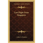 Last Flight From Singapore - Hardcover