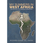 My Summers in West Africa: The Account of a Medical Missionary - Paperback