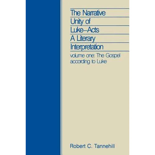 The Narrative Unity of Luke-Acts: A Literary Interpretation: Volume One: The Gospel According to Luke - Paperback