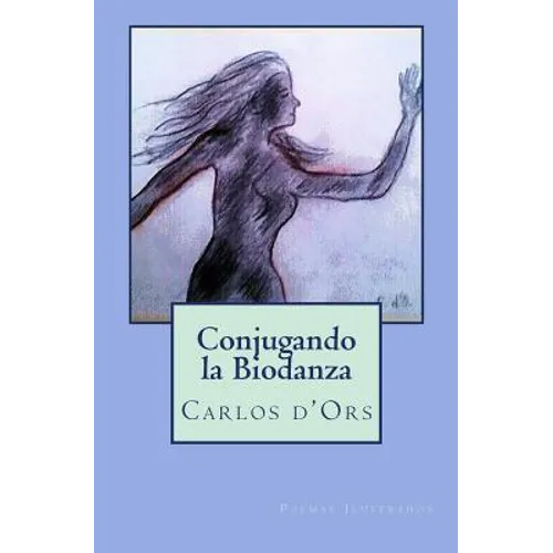 Conjugando la Biodanza: Poemas Ilustrados - Paperback