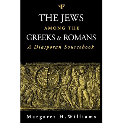 The Jews Among the Greeks and Romans: A Diasporan Sourcebook - Paperback