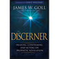 The Discerner: Hearing, Confirming, and Acting on Prophetic Revelation (a Guide to Receiving Gifts of Discernment and Testing the Spirits) - Paperback