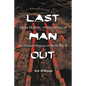Last Man Out: Glenn McDole, USMC, Survivor of the Palawan Massacre in World War II [LARGE PRINT] - Paperback