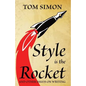 Style is the Rocket: and Other Essays on Writing - Paperback