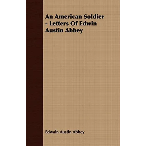 An American Soldier - Letters Of Edwin Austin Abbey - Paperback